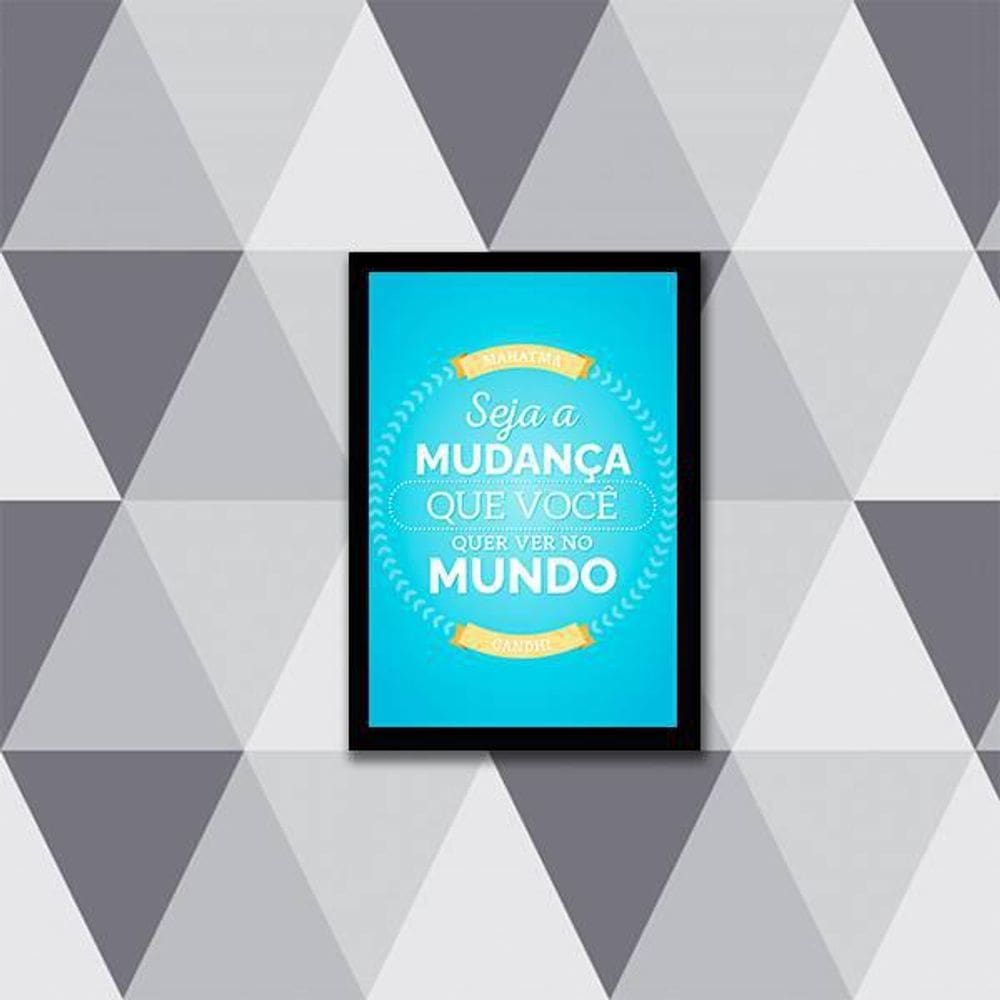 Quadro Seja A Mudança Que Você Quer Ver No Mundo 24X18Cm