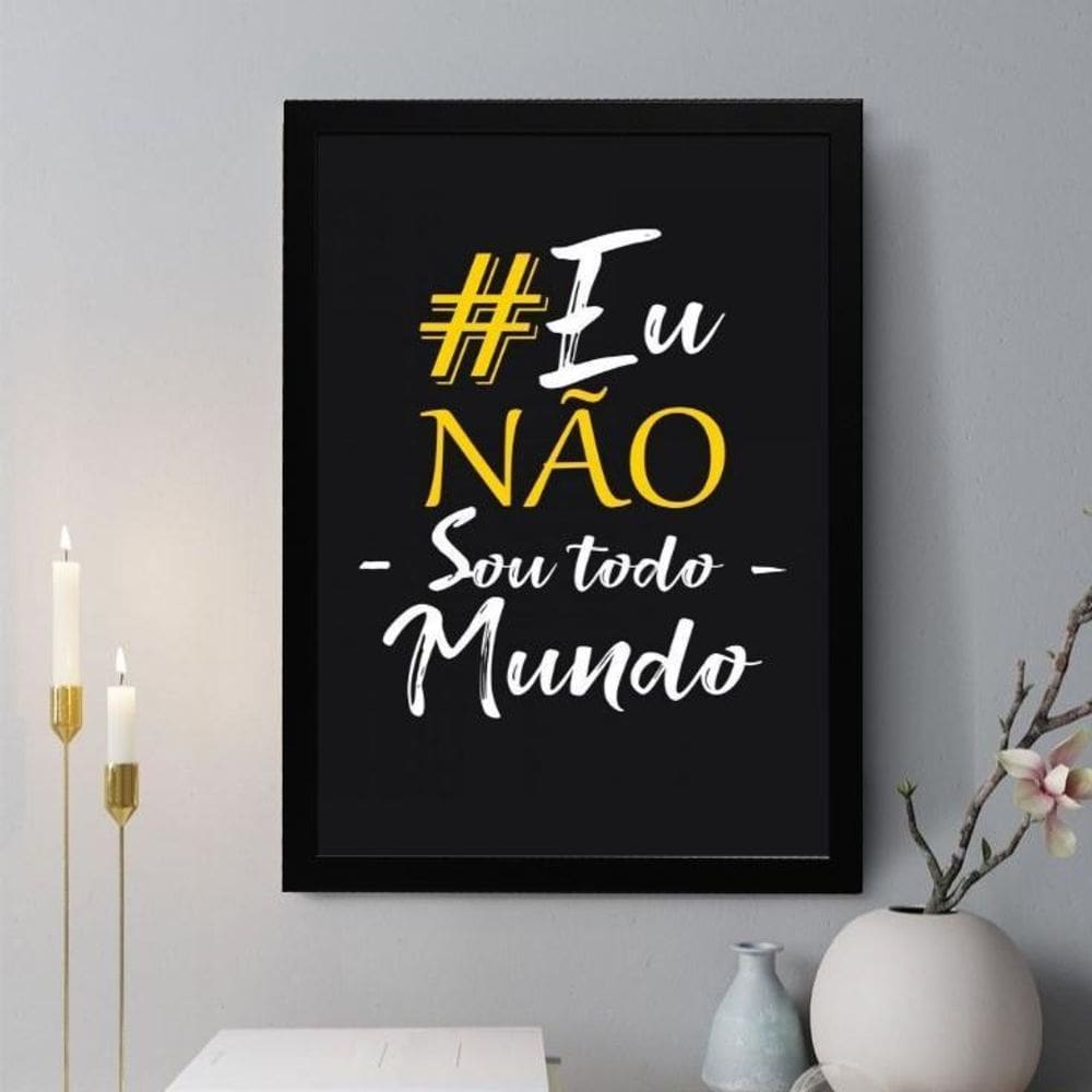 Quadro Decorativo Eu Não Sou Todo Mundo 24X18Cm