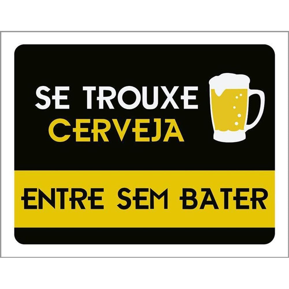 Kit 3 Placas Decorativa - Se Trouxe Cerveja Entre Sem Bater