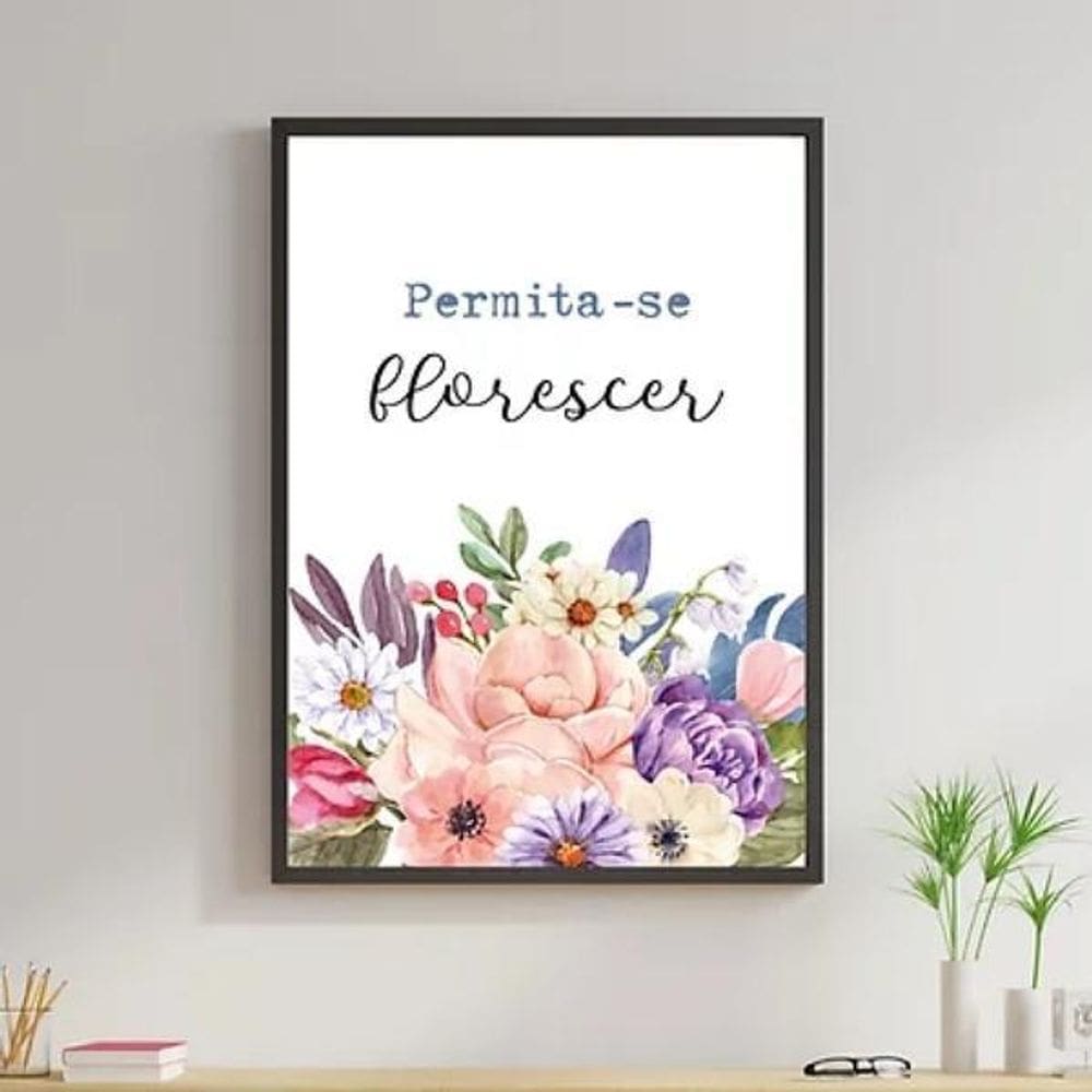 Quadro Flores Permita-Se Florescer 60X40Cm - Madeira Preta