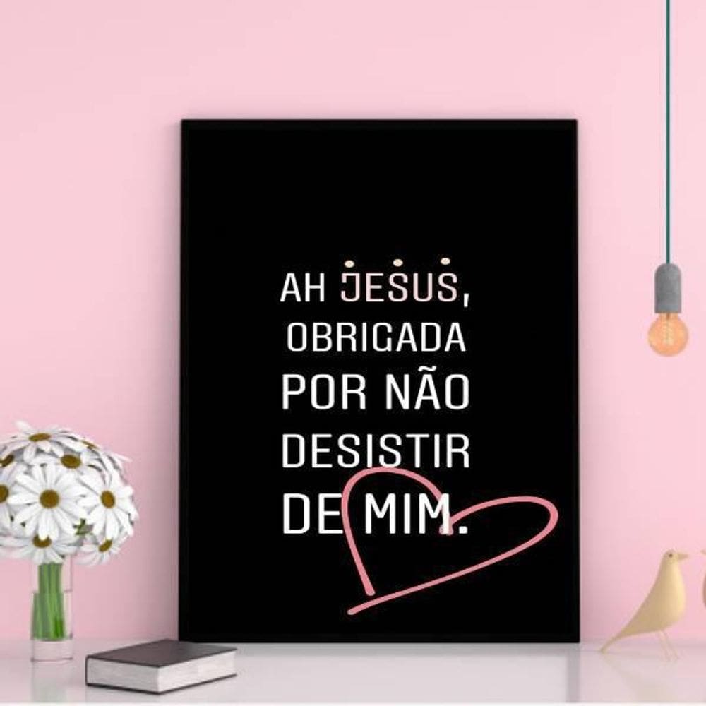 Quadro Jesus Obrigada Por Não Desistir 45X34Cm