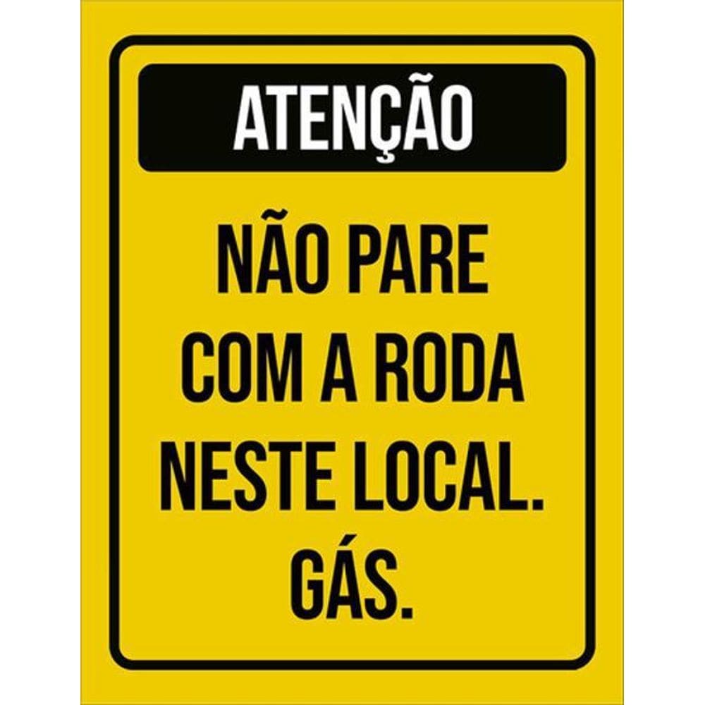 Kit 3 Placas Atenção Não Pare Com Roda Neste Local Gás