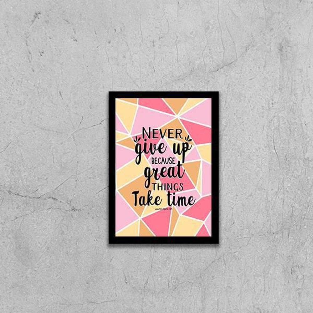 Quadro Never Give Up Because Great Things Take Time 24X18Cm