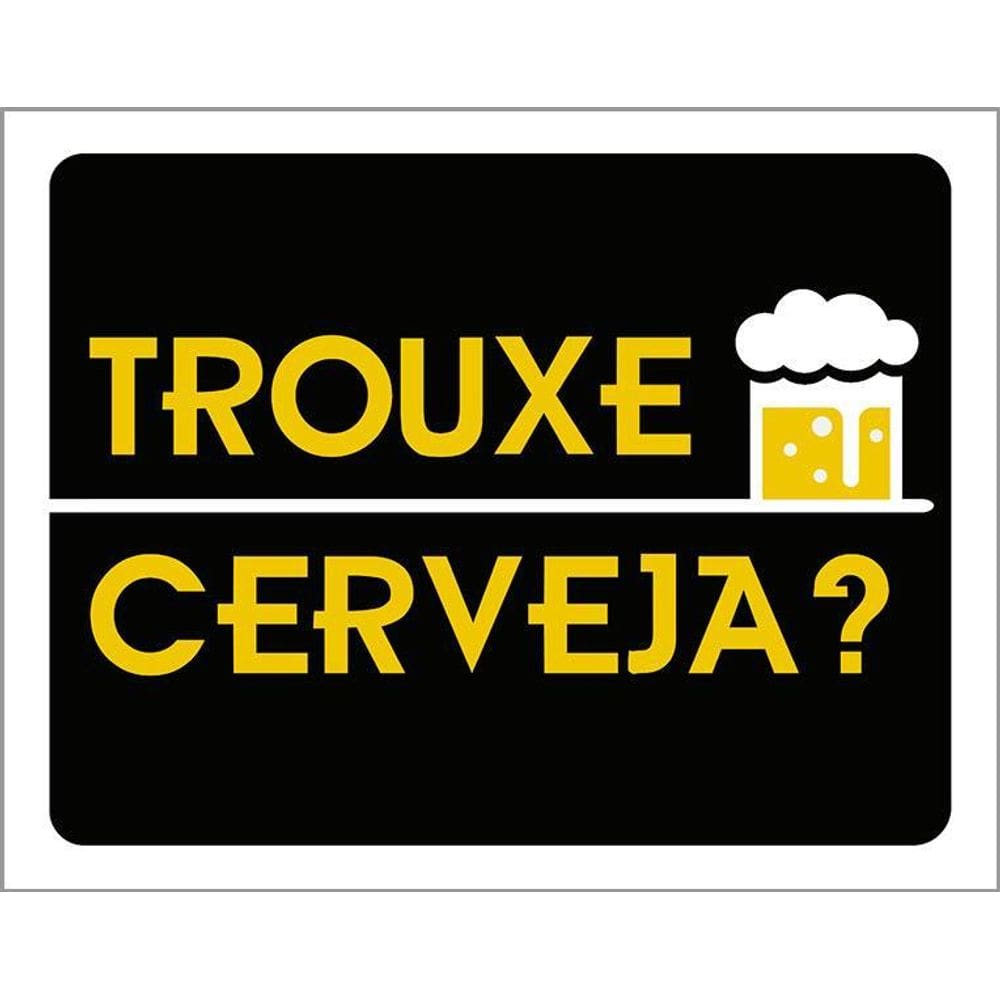 Kit 3 Placas Decorativa - Trouxe Cerveja