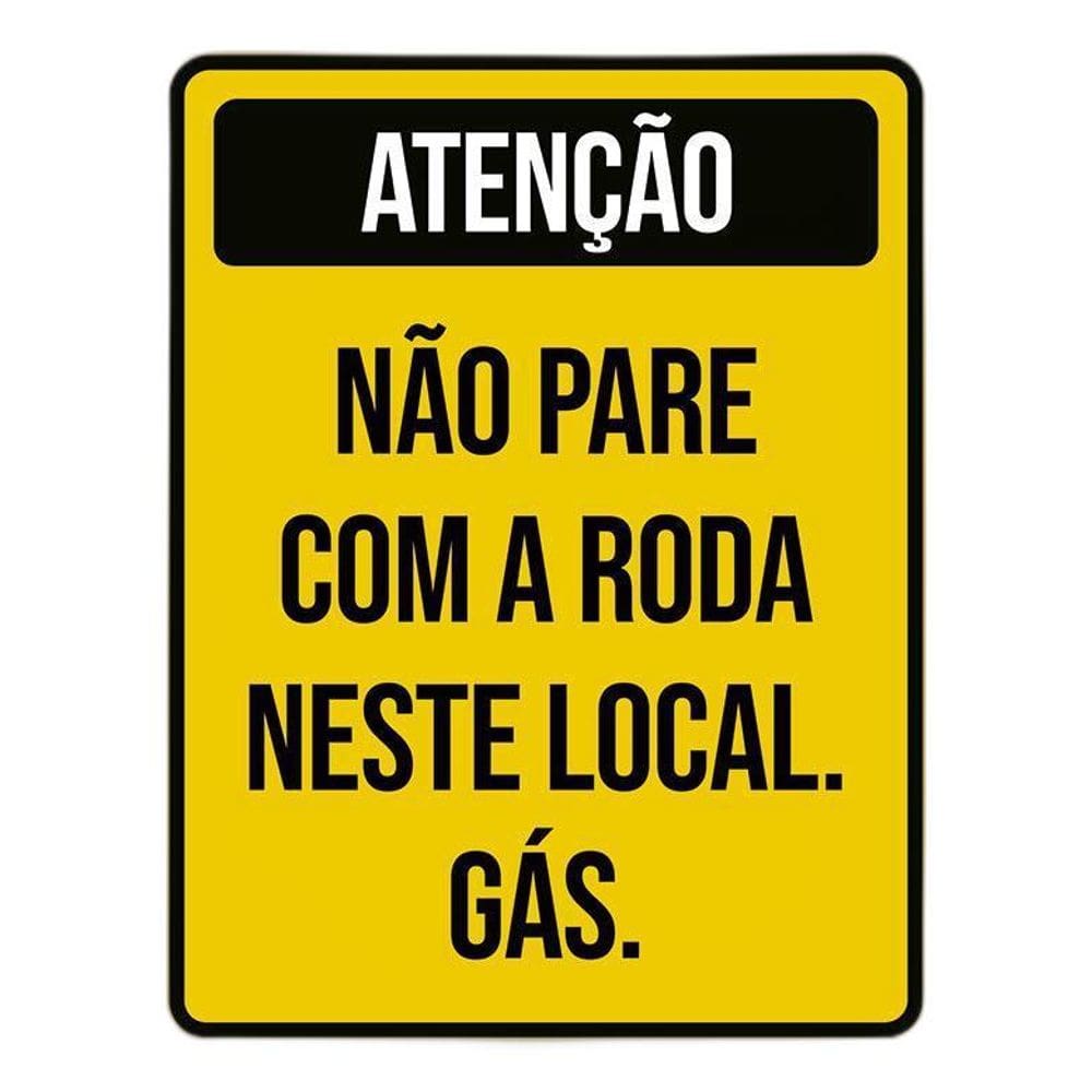 Placa Atenção Não Pare Com Roda Neste Local Gás 36X46