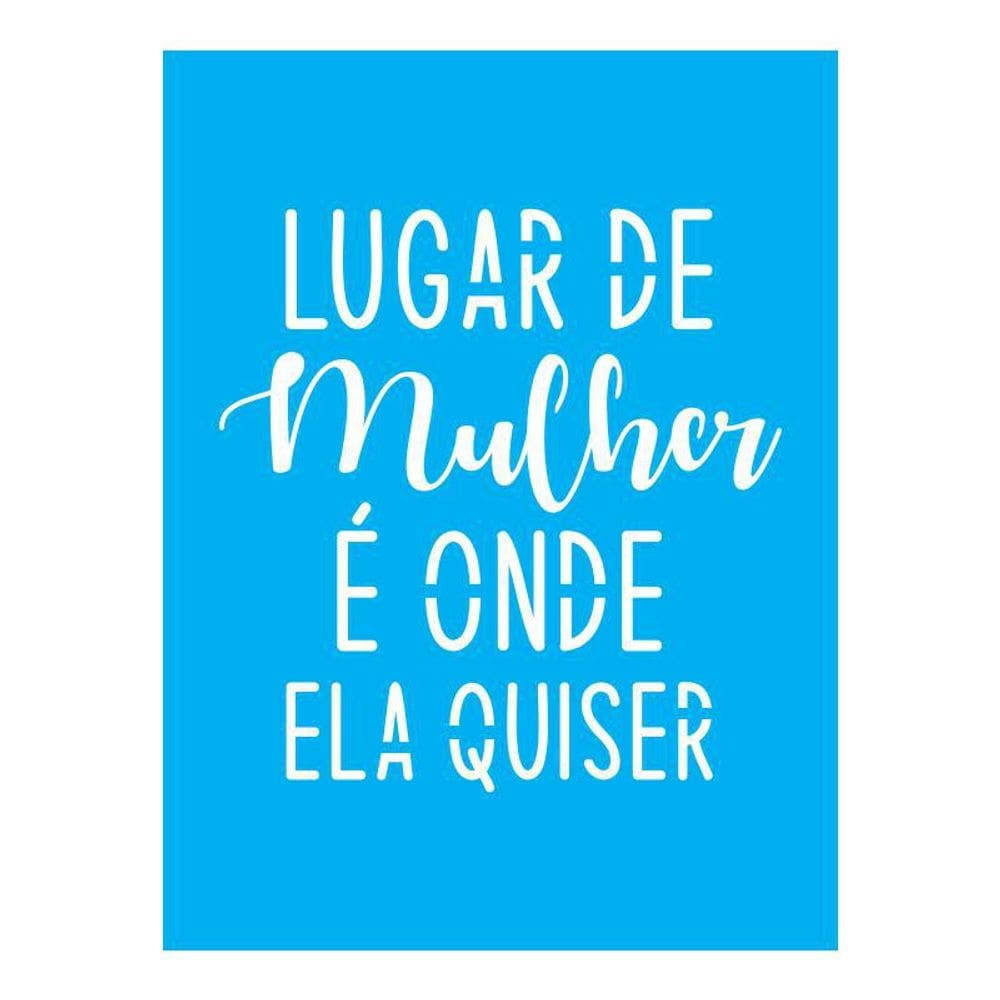 Stencil Tamako Lugar De Mulher - 15X20Cm - Ref A2978