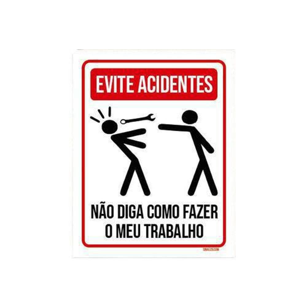 Kit 3 Placas  Evite Acidentes Não Diga Como Fazer Trabalho