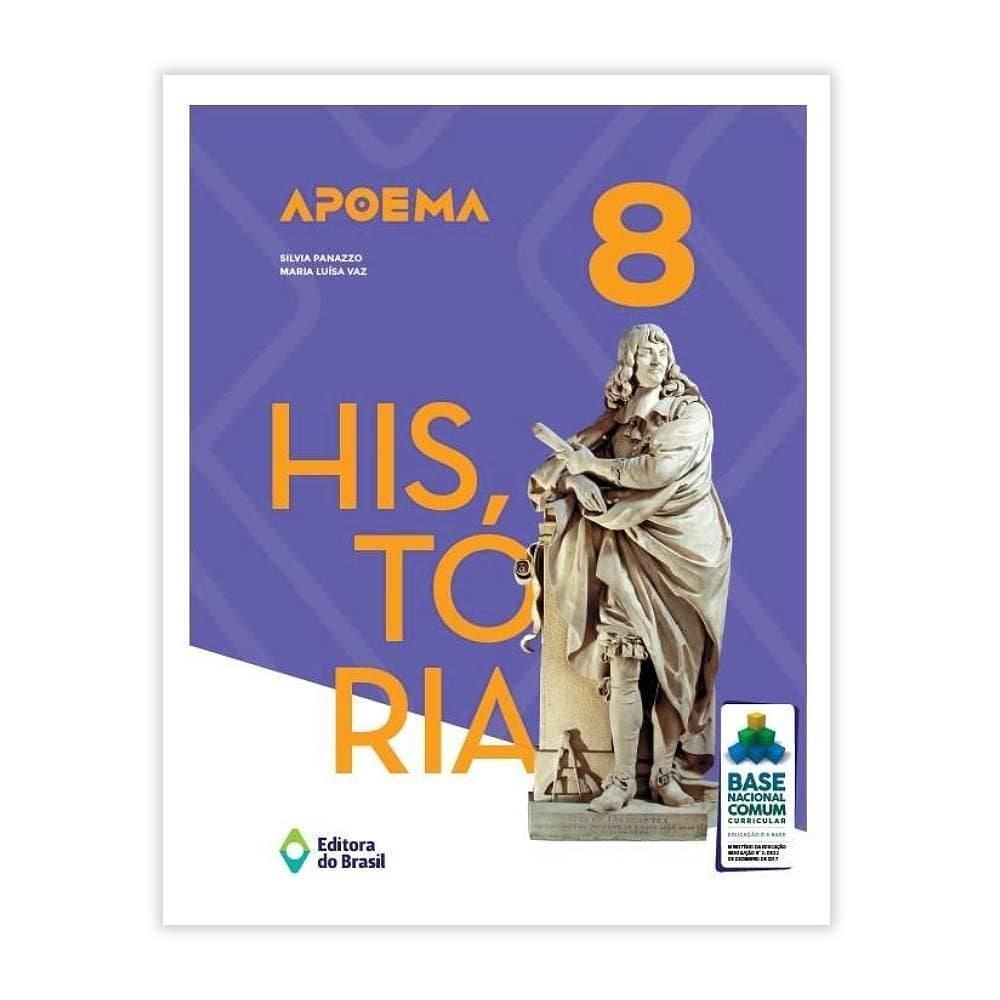 Apoema: História 8º Ano - 1 Edição 2018 - Editora Do Brasil