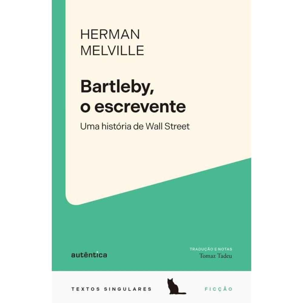Bartleby, o escrevente: Uma história de Wall Street