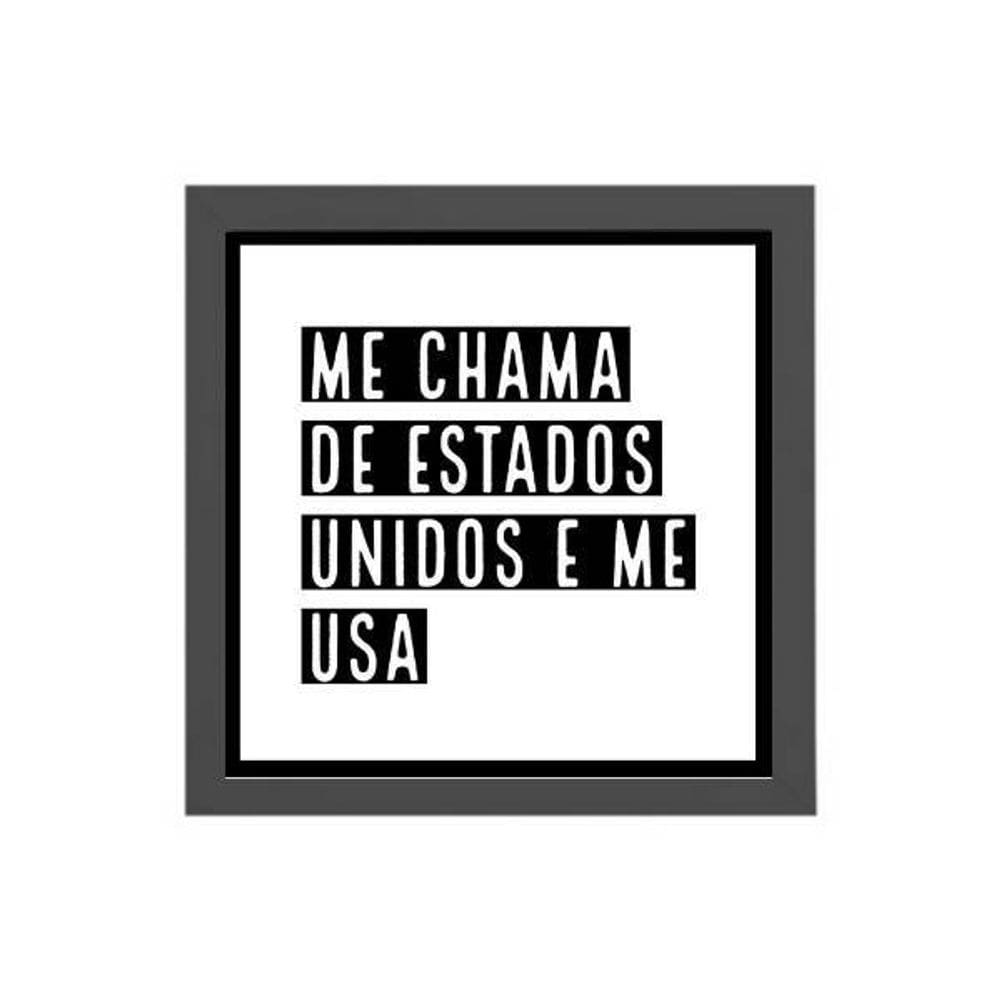 Quadro Me Chama De Estados Unidos E Me Usa 20X20Cm