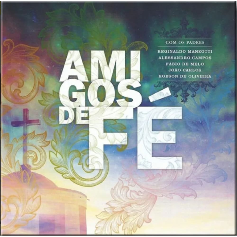 Cd Amigos De Fé (pe Rginaldo , Pe Alesandro, Pe Robsonso