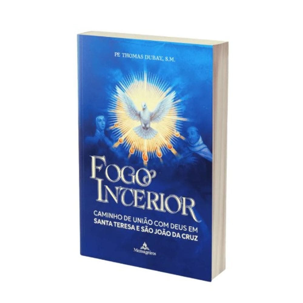 Livro Fogo Interior Caminho de União com Deus - Mensageiros - Quaresma