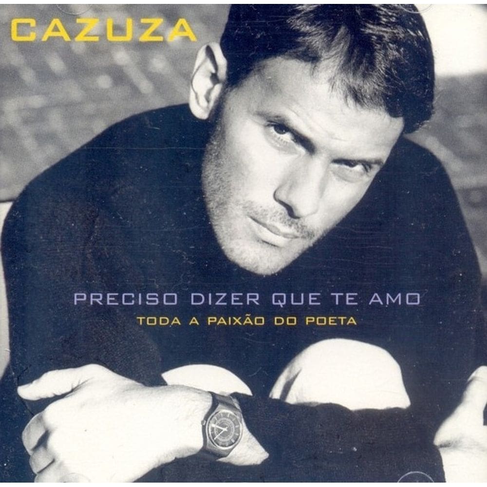 CD Cazuza Preciso Dizer Que Te Amo - Toda A Paixão Do Poeta