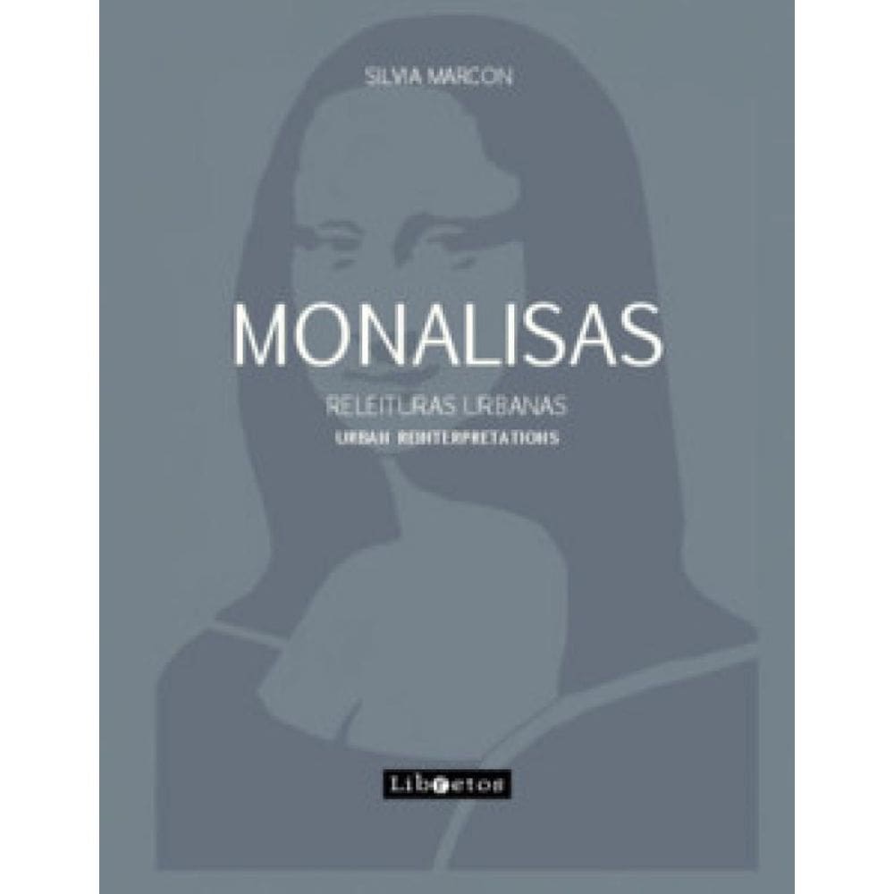 Monalisas - Releituras Urbanas - Urban Reinterpretations
