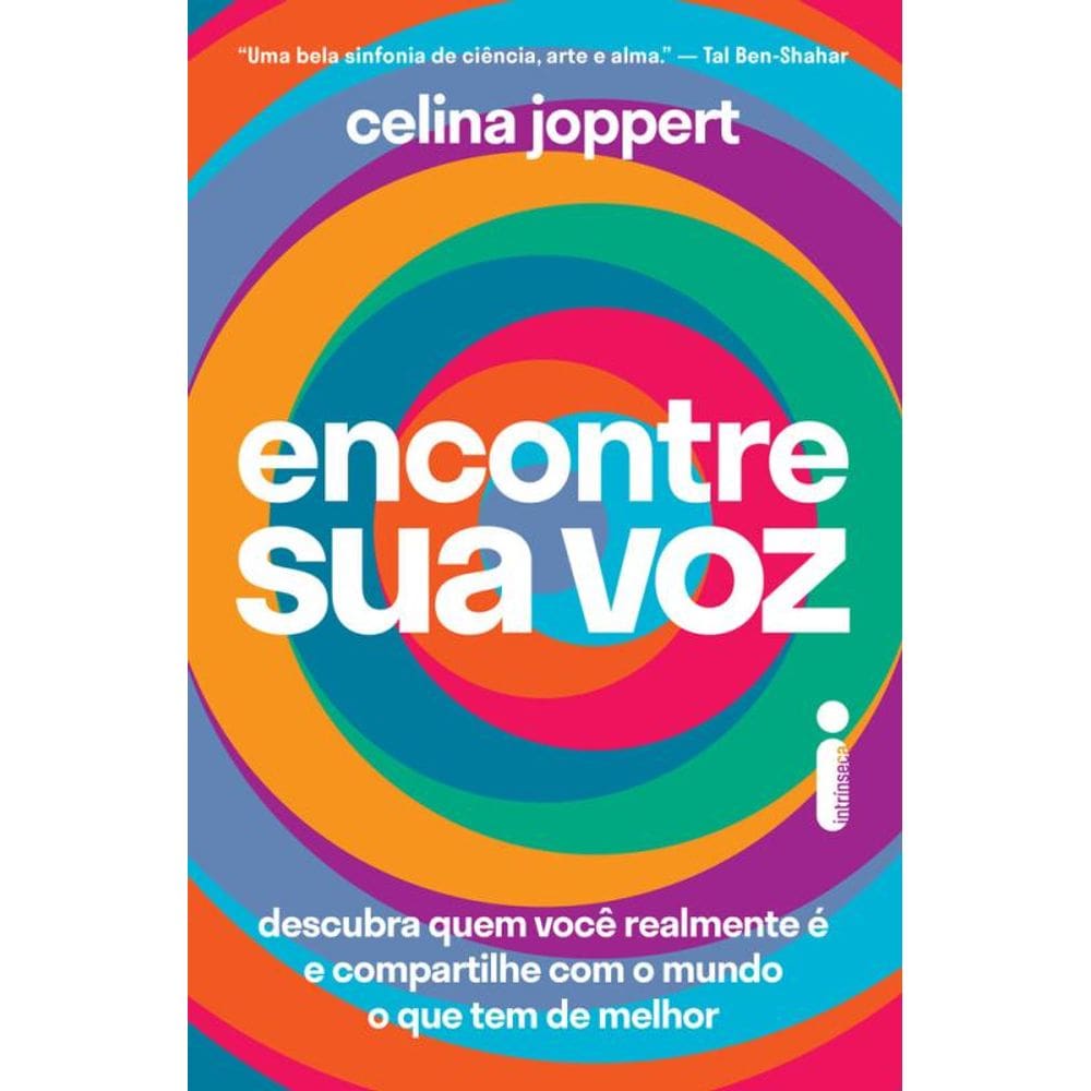 Encontre sua voz: Descubra quem você realmente é e compartilhe com o mundo o que tem de melhor