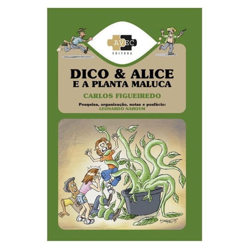 Dico E Alice E A Planta Maluca
