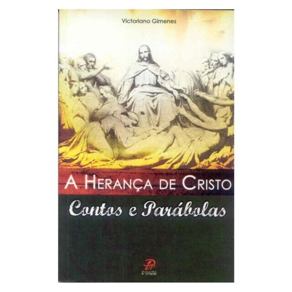 A Herança De Cristo : Contos E Parábolas