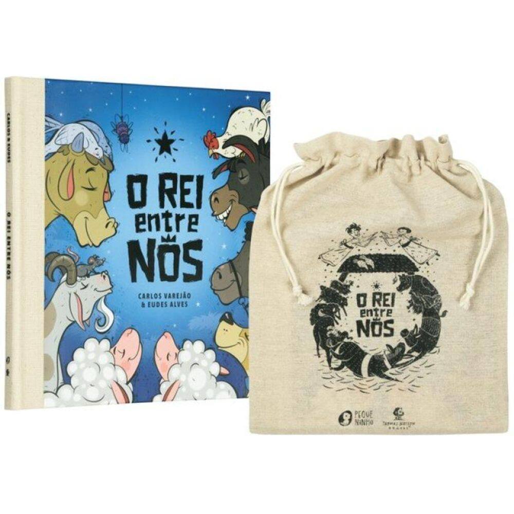 O Rei Entre Nós – O Nascimento De Jesus Contado Pelos Animais, Com Rimas Em Cordel E Bolsinha De Jut