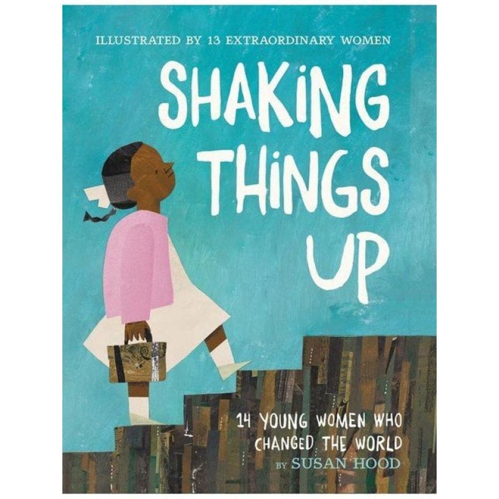 Shaking Things Up - 14 Young Women Who Changed The World