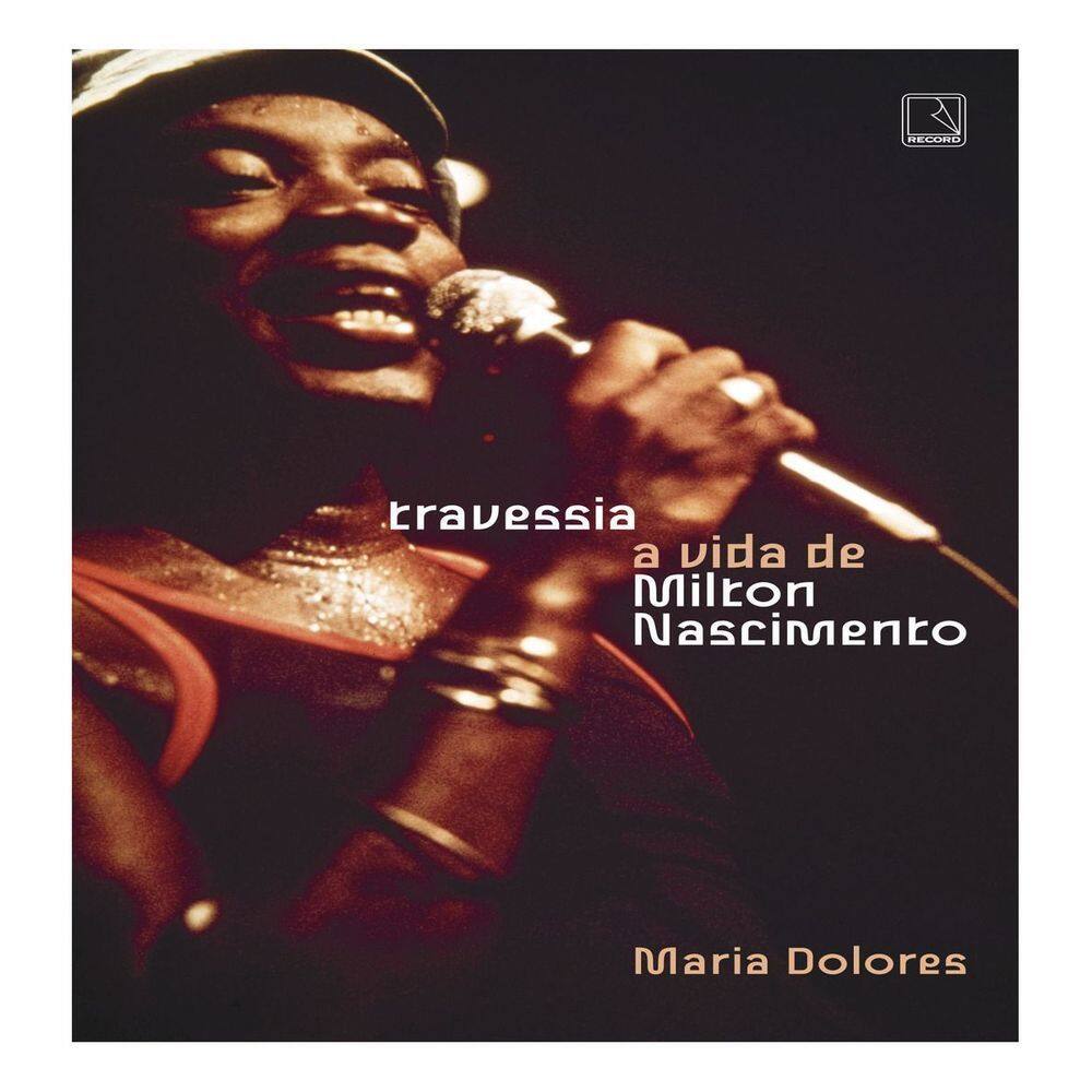 Travessia: A Vida de Milton Nascimento