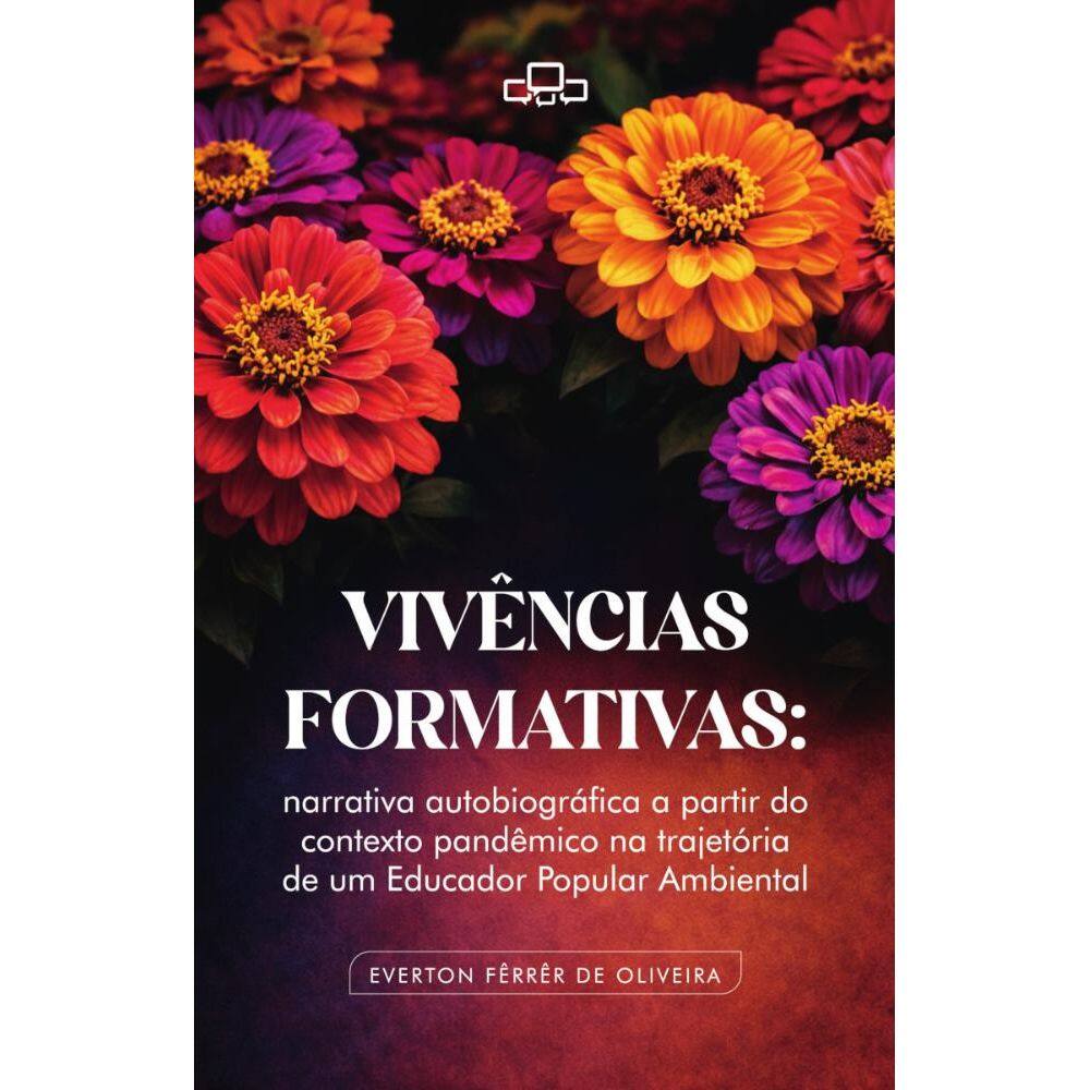 Vivências formativas: narrativa autobiográfica a partir do contexto pandêmico na trajetória de um Educador Popular Ambiental