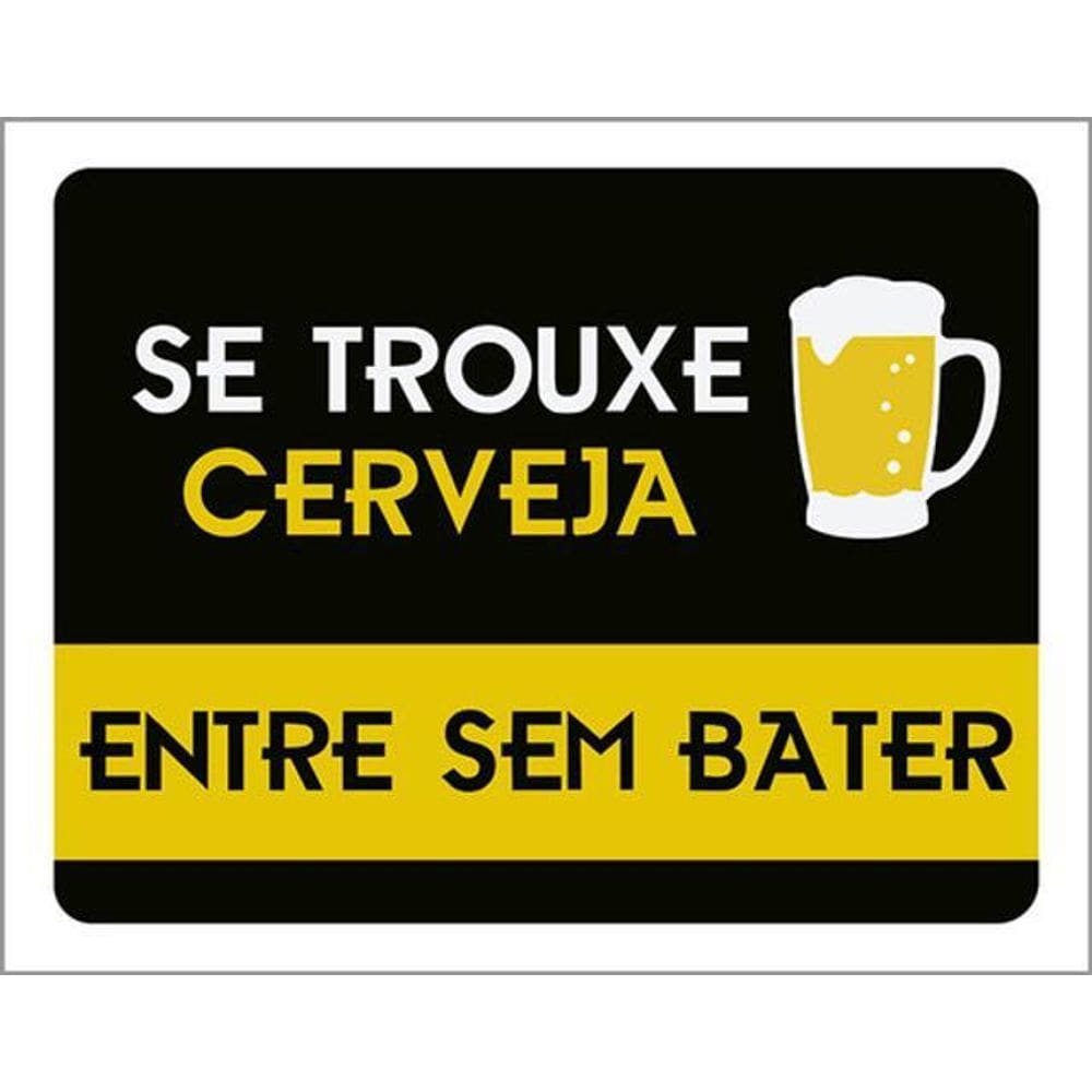 Kit 5 Placas Se Trouxe Cerveja Entre Sem Bater 36X46