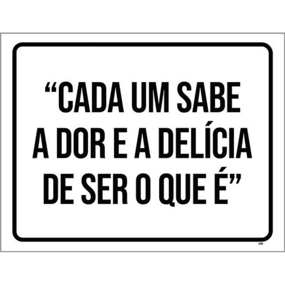 Kit 3 Placas Cada Um Sabe Dor Delícia Ser 36X46