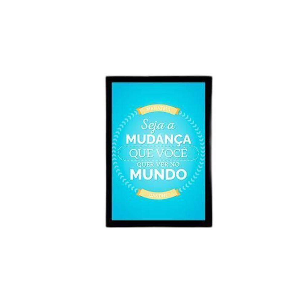 Quadro Seja A Mudança Que Você Quer Ver No Mundo 45X34 Preta