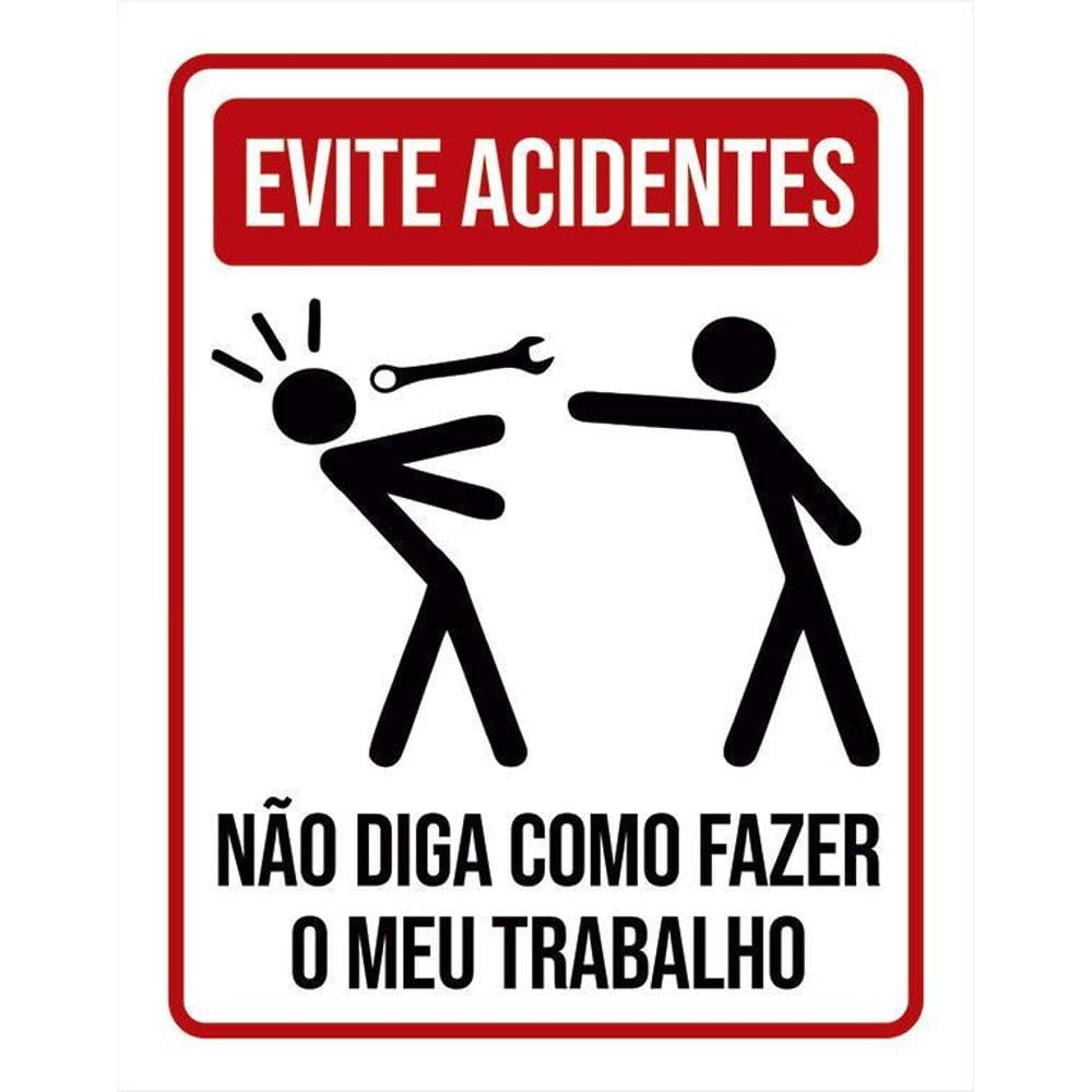 Kit 3 Placas Evite Acidentes Não Diga Como Fazer Trabalho
