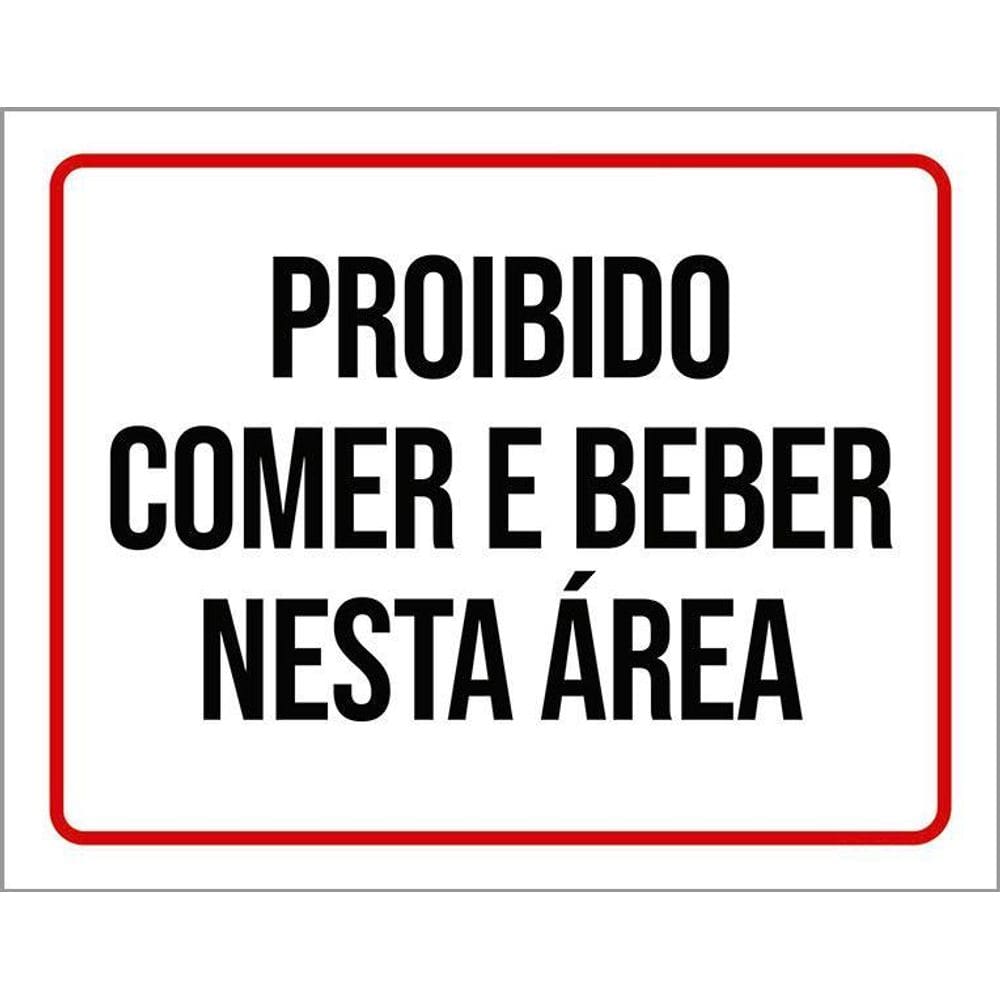Placa Sinalização - Proibido Comer E Beber Nesta Areá 36X46