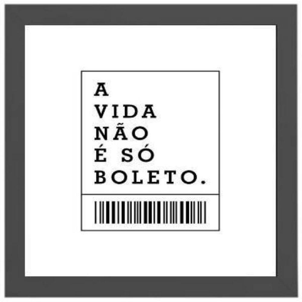 Quadro Quadrado A Vida Não É Só Boletos 20X20Cm