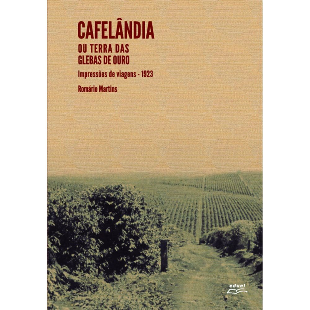 Livro Cafelândia ou terras das glebas de ouro