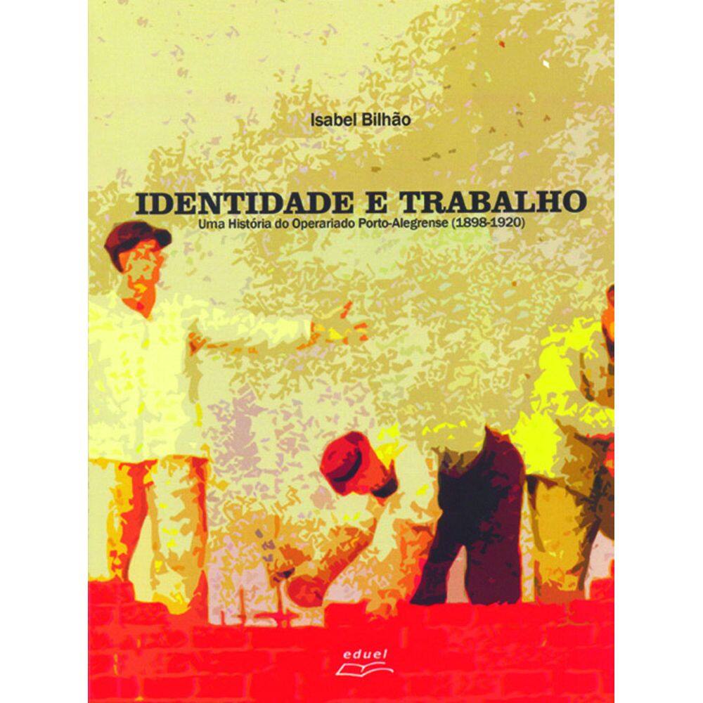 Livro Identidade e trabalho: uma história do operariado...