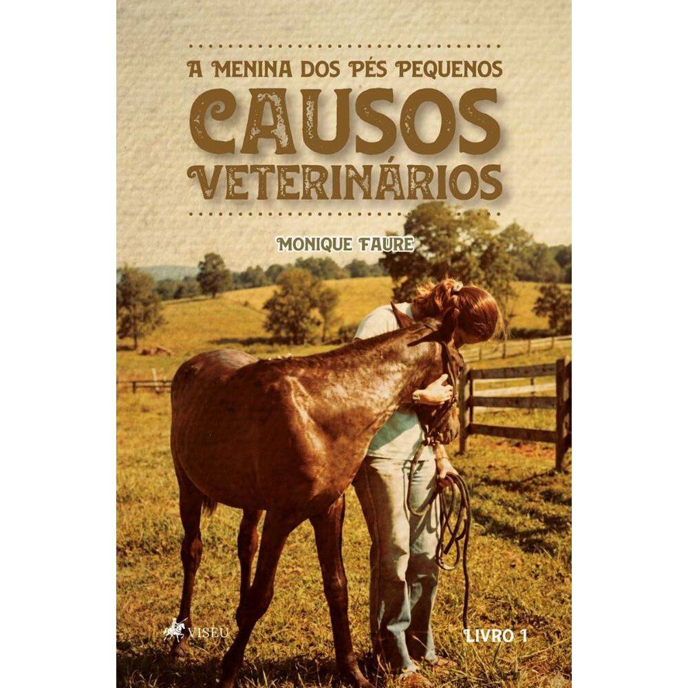Causos Veterinários: A Menina dos Pés Pequenos: Livro I