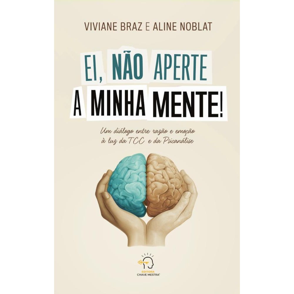 Não aperte a minha mente: um diálogo entre emoção e razão à luz da Psicanálise e da TCC