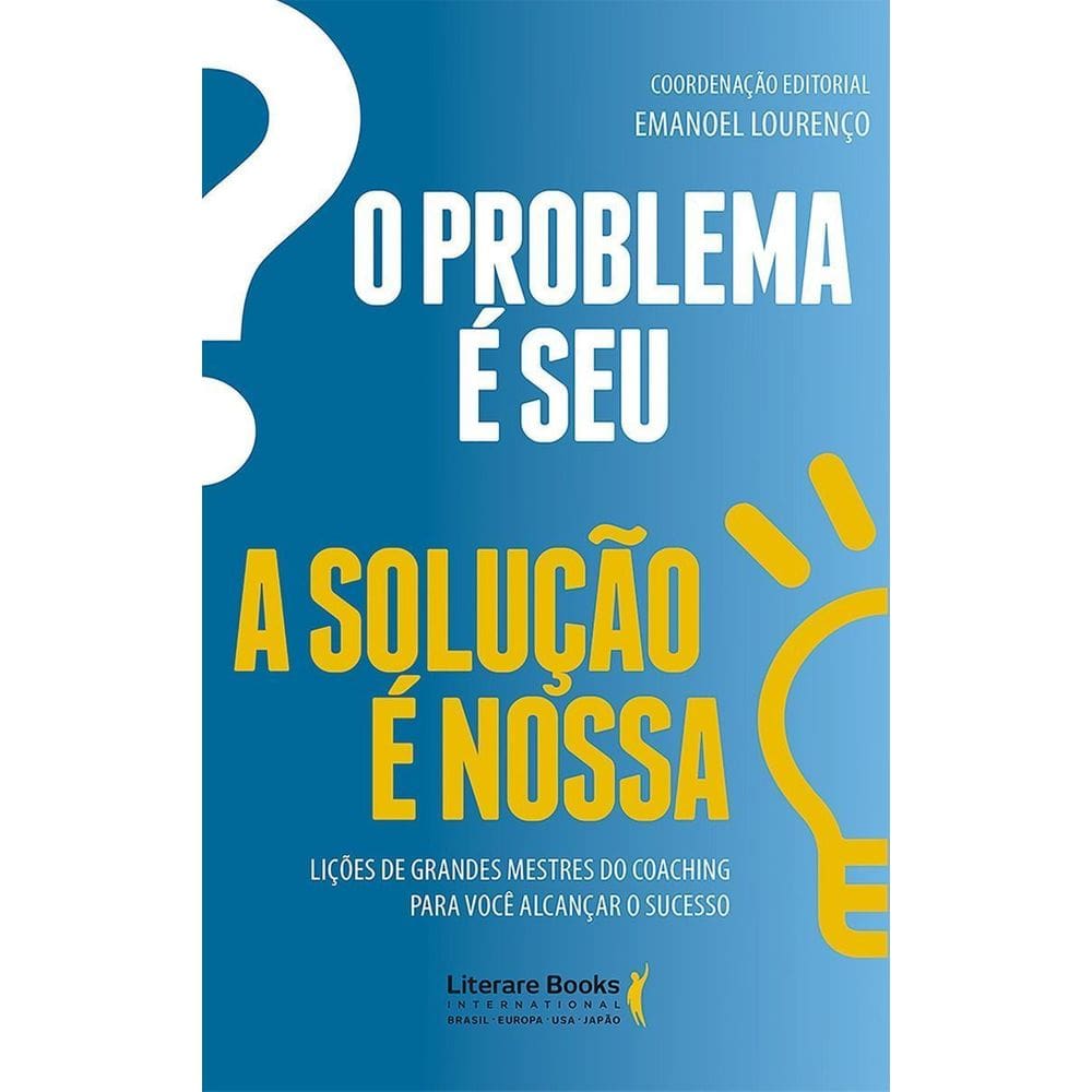 o Problema é Seu. a Solução é Nossa!