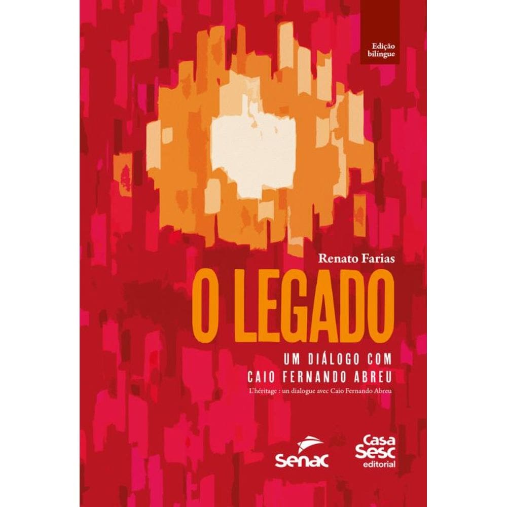 O legado: Um diálogo com Caio Fernando Abreu. Série Internacionalização da Dramaturgia.