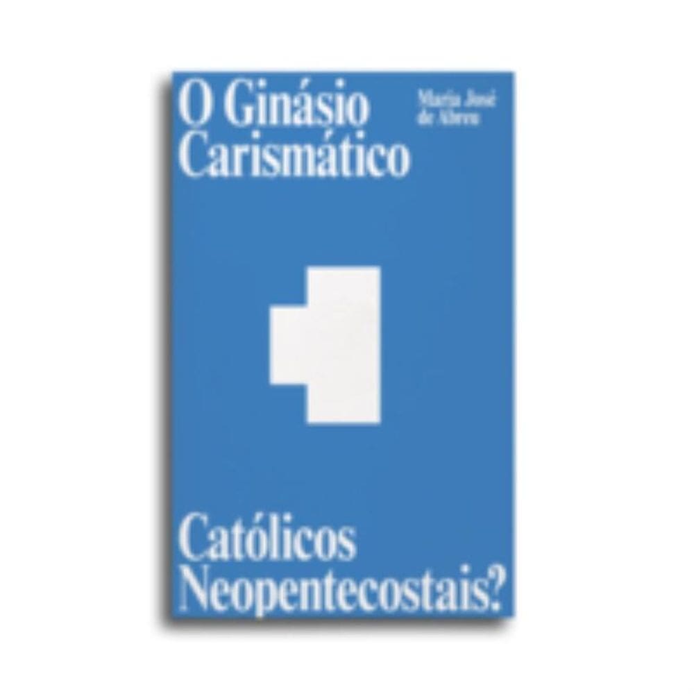 O Ginásio Carismático - Católicos Neopentecostais?