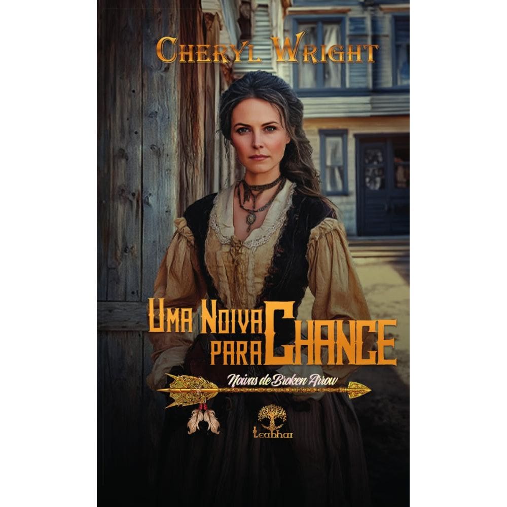 Uma Noiva para Chance (Noivas de Broken Arrow Livro 4)
