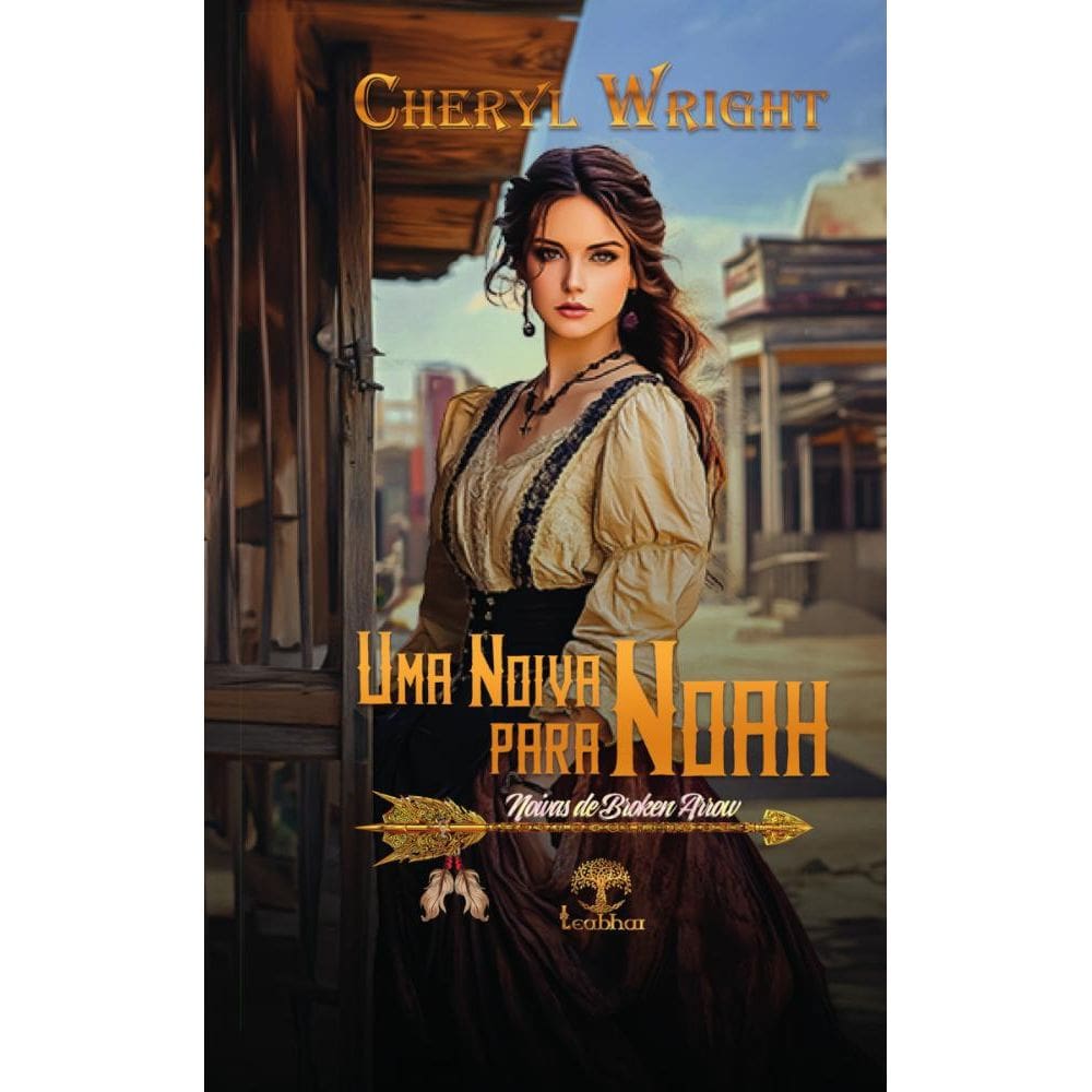 Uma Noiva para Noah (Noivas de Broken Arrow Livro 1)