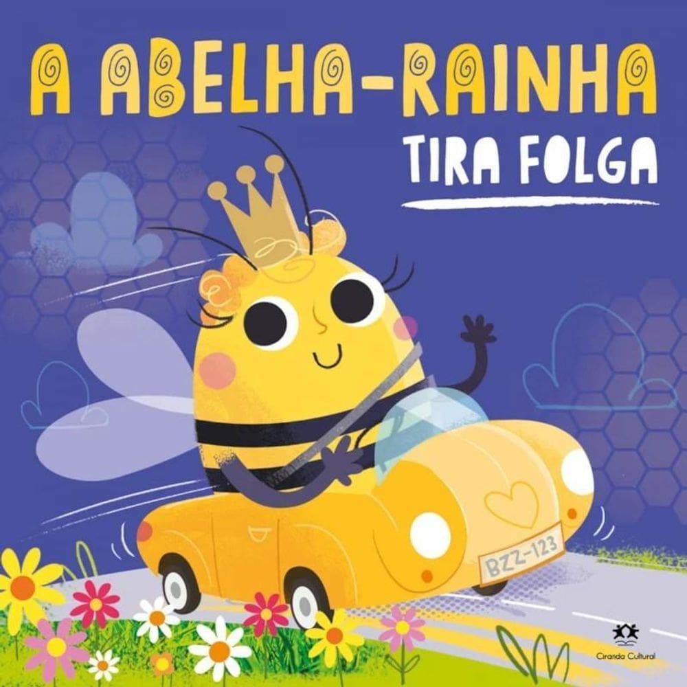 Livro Literatura Infantil - A Abelha-Rainha Tira Folga