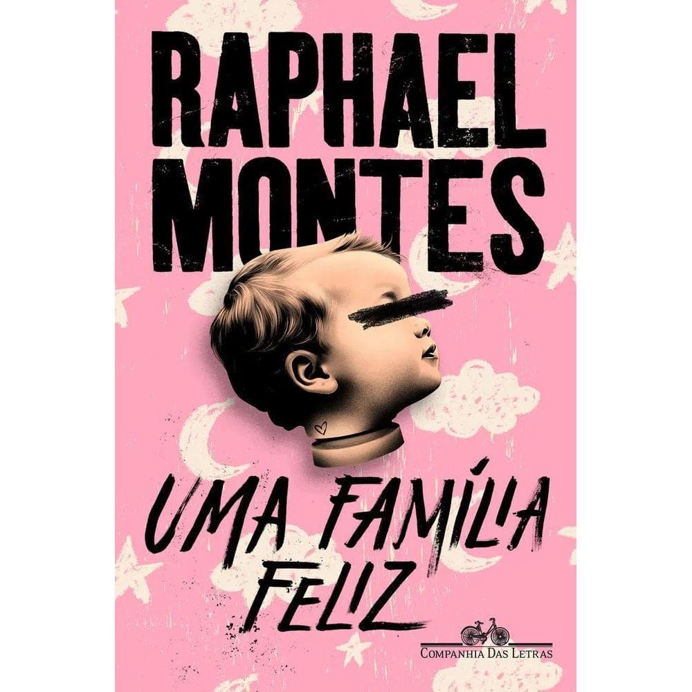Uma Família Feliz: Thriller Psicológico Raphael Montes