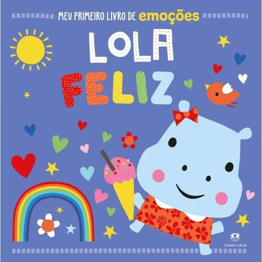 Meu Primeiro Livro De Emoções - Lola Feliz -Ciranda Cultural