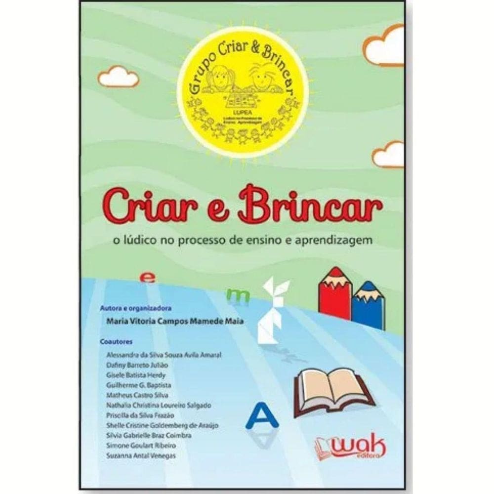 Livro Criar E Brincar - O Lúdico No Processo De Ensino