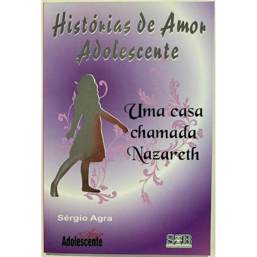 Histórias De Amor Adolescente: Uma Casa Chamada Nazareth