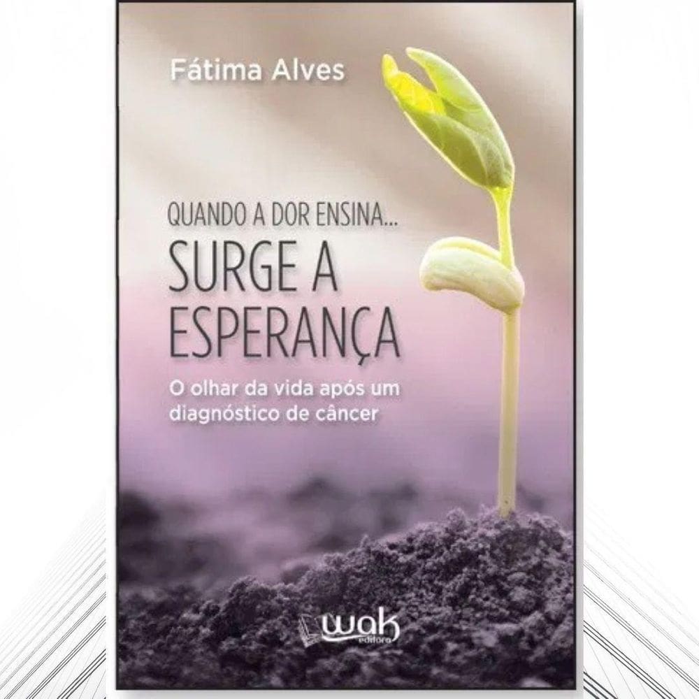 Livro: Quando A Dor Ensina... Surge A Esperança