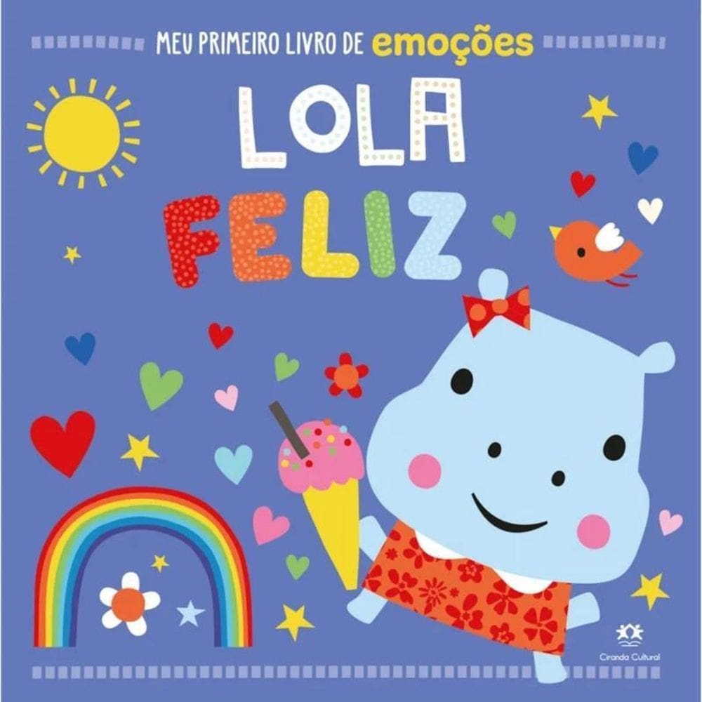 Meu Primeiro Livro De Emoções - Lola Feliz -Ciranda Cultural