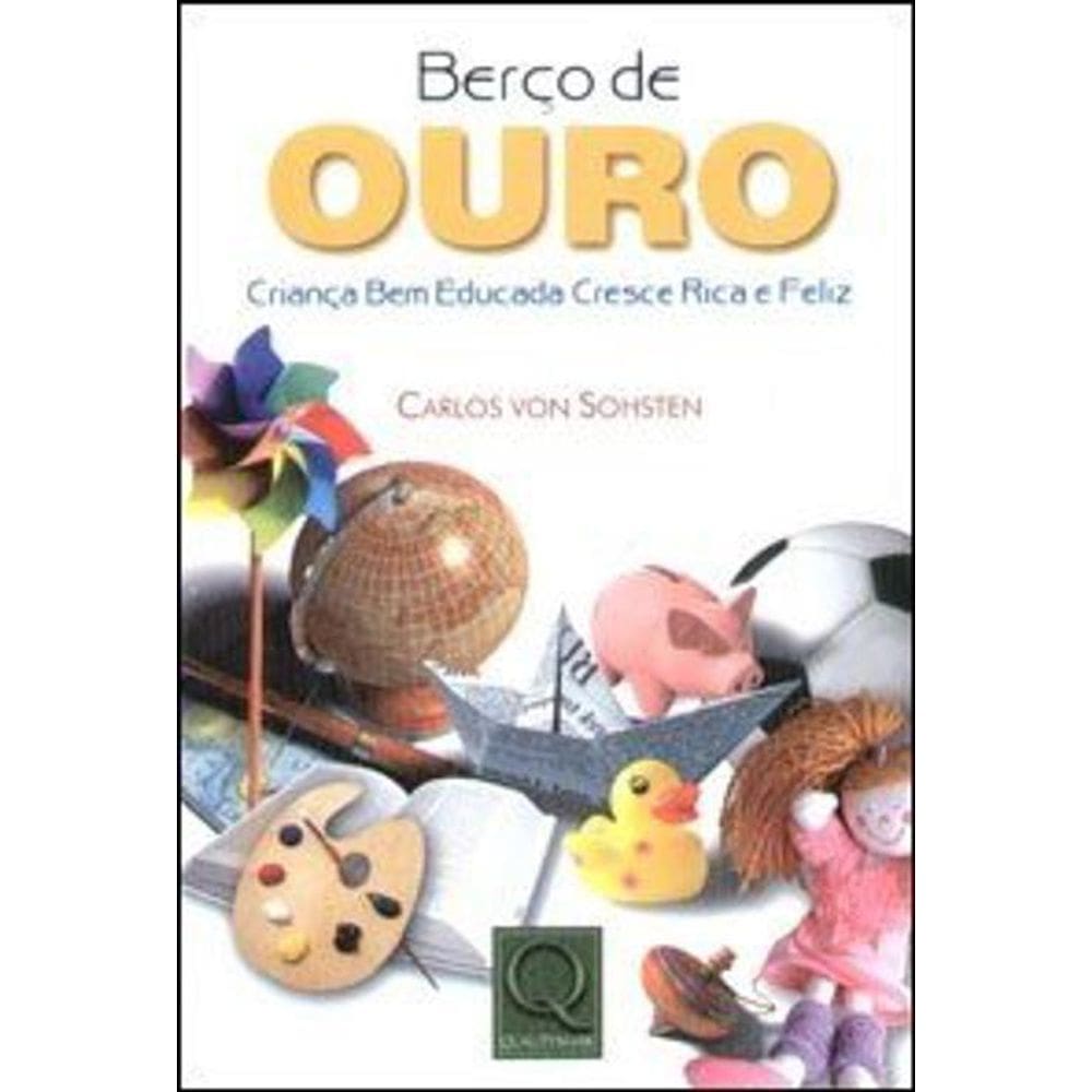 Livro Berço De Ouro - Criança Bem Educada Cresce Rica