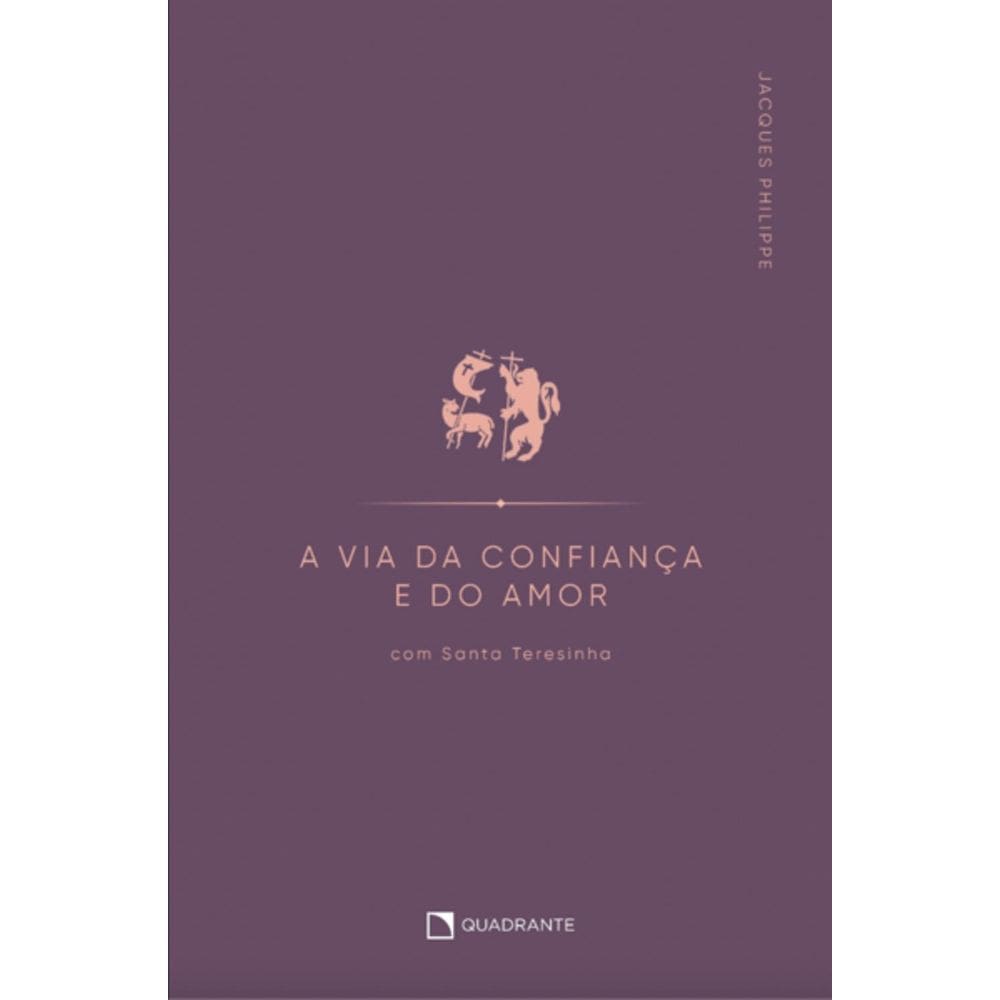 Livro A via da confiança e do amor com Santa Teresinha