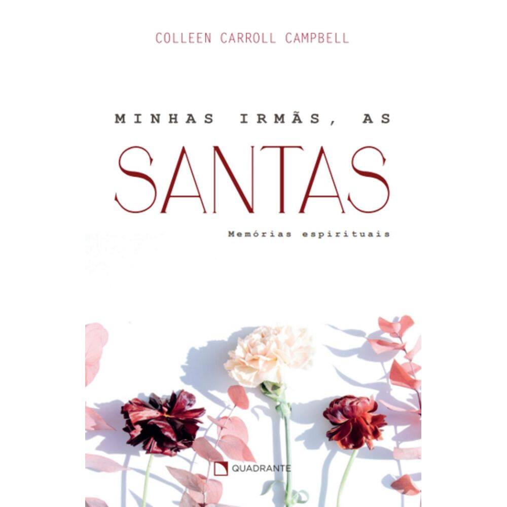 Livro Minhas irmãs, as santas - Memórias espirituais